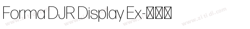 Forma DJR Display Ex字体转换 Forma DJR Display Ex字体转换